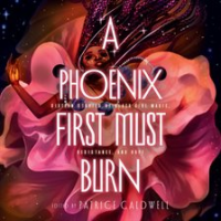 A_Phoenix_First_Must_Burn